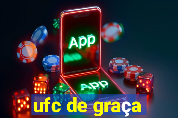 ufc de graça